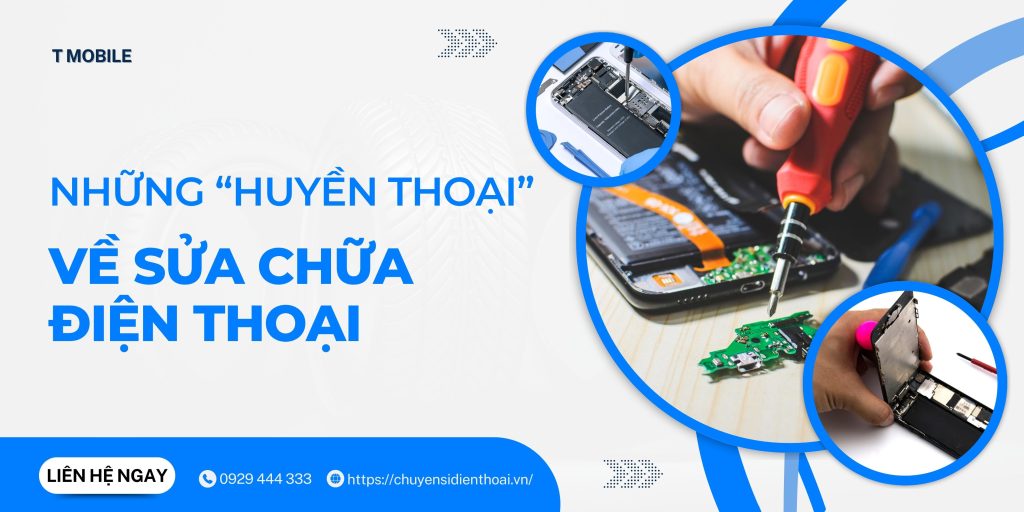 huyền thoại sửa chữa điện thoại