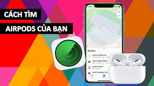 Cách Tìm Tai Nghe Airpods Bị Mất, Thất Lạc Bạn Cần Biết