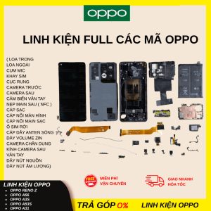 Linh Kiện Oppo | Đầy Đủ Vỏ Lưng, Khung Sườn, Phím Bấm, Kính Camera, Khay Sim